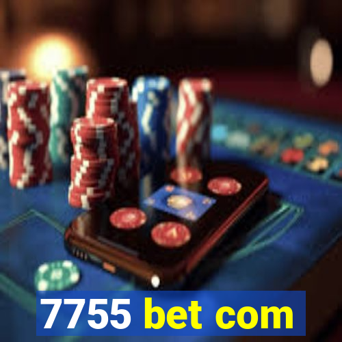 7755 bet com